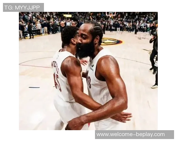 哈登赛后与火箭队友深情拥抱卡佩拉相拥时长最长引发关注